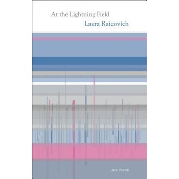 At the Lightning Field, Laura Raicovich (Author) At the Lightning Field, Laura Raicovich (Author)