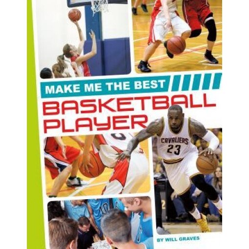 Make Me the Best Basketball Player, Will Graves (Author)