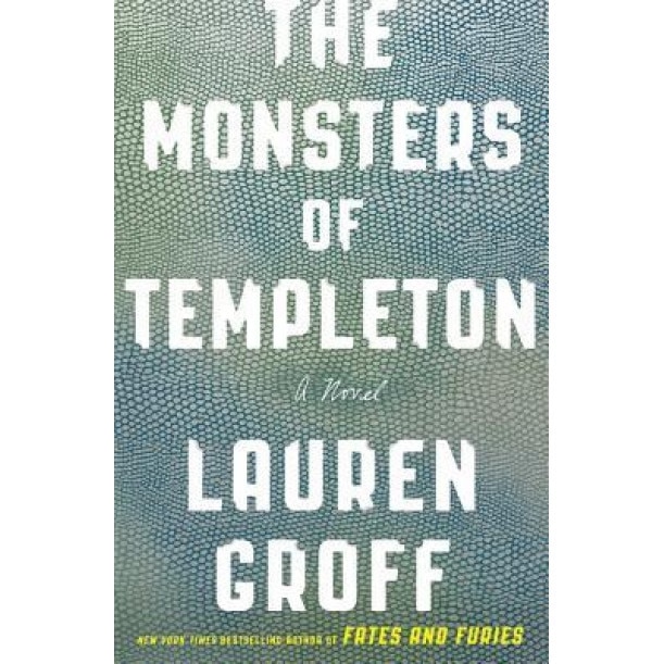 The Monsters of Templeton, Lauren Groff (Author)