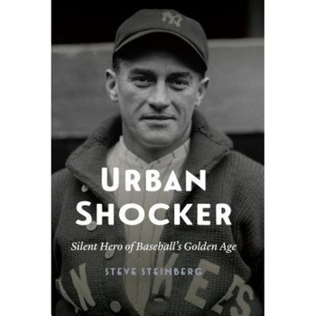 Urban Shocker: Silent Hero of Baseball S Golden Age, Steve Steinberg (Author) Urban Shocker: Silent Hero of Baseball S Golden Age, Steve Steinberg (Author)