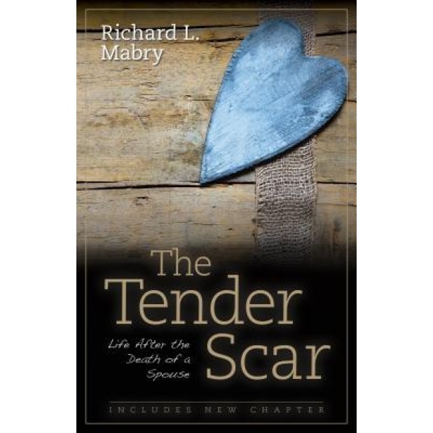The Tender Scar: Life After the Death of a Spouse, Richard Mabry (Author)