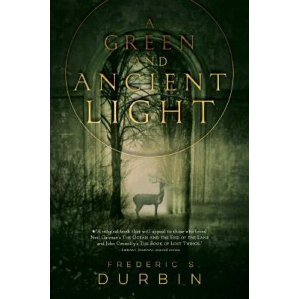 A Green and Ancient Light, Frederic S. Durbin (Author)