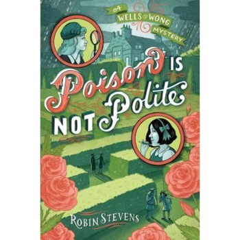 Poison Is Not Polite, Robin Stevens (Author) Poison Is Not Polite, Robin Stevens (Author)