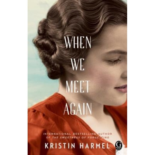 When We Meet Again, Kristin Harmel (Author)
