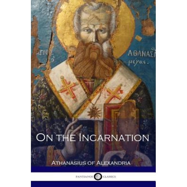 On the Incarnation, Athanasius of Alexandria (Author)