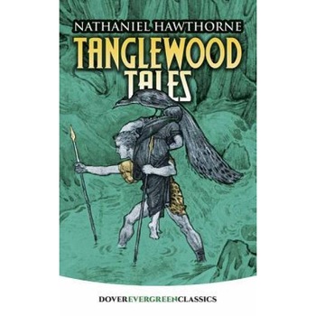 Tanglewood Tales, Hawthorne Nathaniel (Author) Tanglewood Tales, Hawthorne Nathaniel (Author)