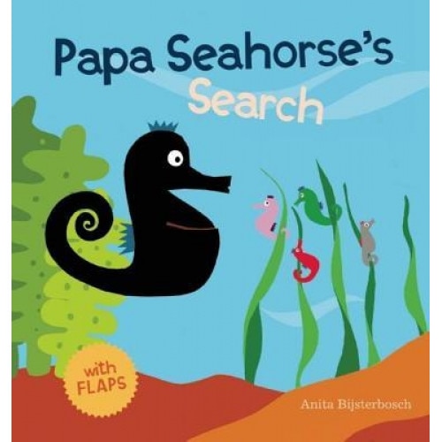 Papa Seahorse's Search, Anita Bijsterbosch (Author)