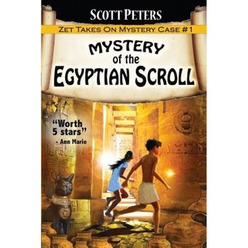 Mystery of the Egyptian Scroll: Adventure Books for Kids Age 9-12, Scott Peters (Author) Mystery of the Egyptian Scroll: Adventure Books for Kids Age 9-12, Scott Peters (Author)