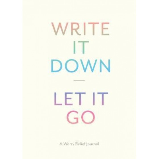 Write It Down, Let It Go: A Worry Relief Journal, Lindsay Kramer (Author)