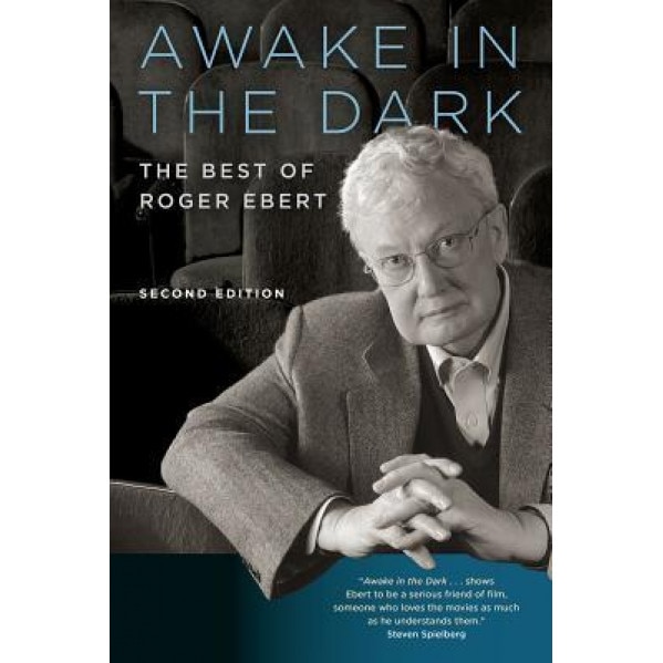 Awake in the Dark: The Best of Roger Ebert: Second Edition, Roger Ebert (Author)