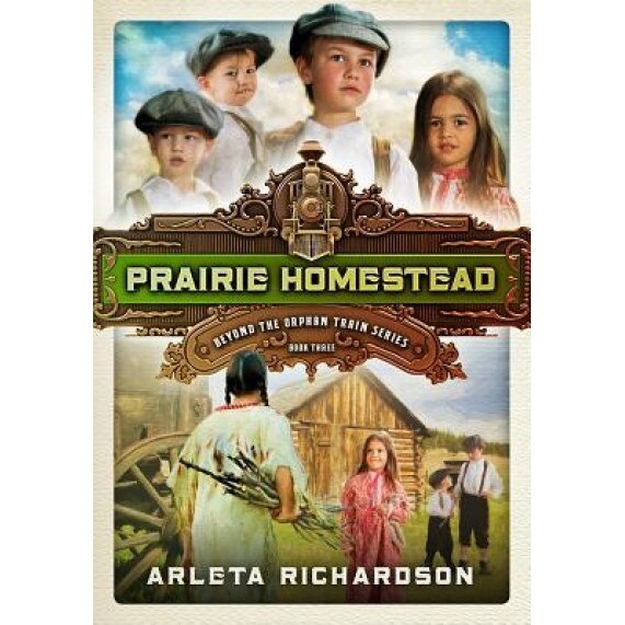 Prairie Homestead, Arleta Richardson (Author)