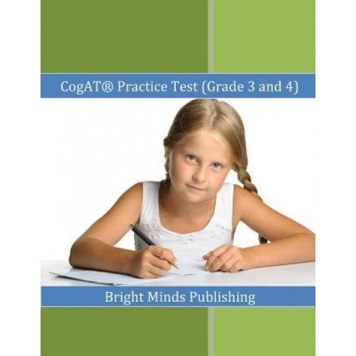 Cogat (R) Practice Test (Grade 3 and 4): Includes Tips for Preparing for the Cogat(r) Test, Bright Minds Publishing (Author)