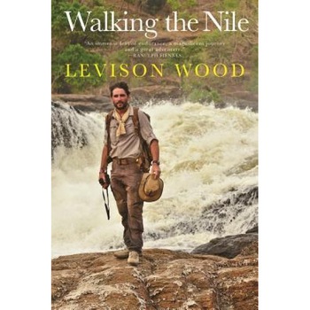 Walking the Nile, Levison Wood (Author) Walking the Nile, Levison Wood (Author)