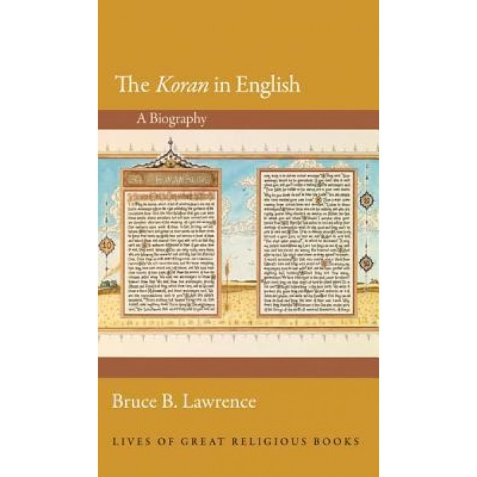 The Koran in English: A Biography, Bruce B. Lawrence (Author)