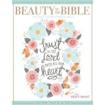 Beauty in the Bible: Adult Coloring Book Volume 2, Paige Tate Select (Author) Beauty in the Bible: Adult Coloring Book Volume 2, Paige Tate Select (Author)