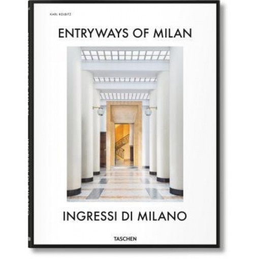 Entryways of Milan - Ingressi Di Milano, Karl Kolbitz (Editor)