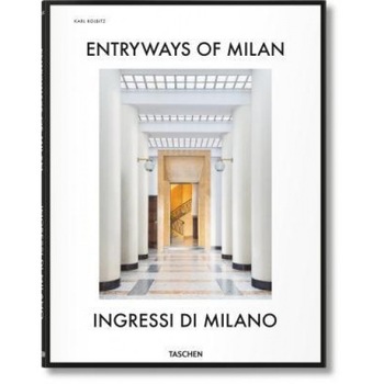 Entryways of Milan - Ingressi Di Milano, Karl Kolbitz (Editor) Entryways of Milan - Ingressi Di Milano, Karl Kolbitz (Editor)