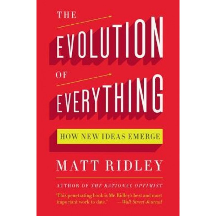 The Evolution of Everything: How New Ideas Emerge, Matt Ridley (Author)