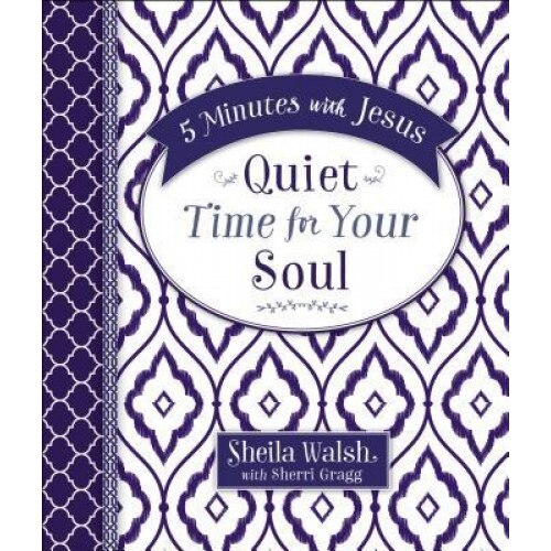 5 Minutes with Jesus: Quiet Time for Your Soul, Sheila Walsh (Author)