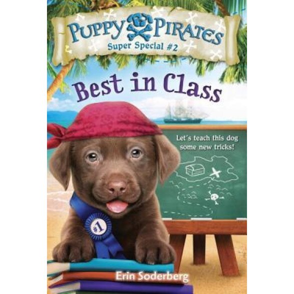Puppy Pirates Super Special #2: Best in Class, Erin Soderberg (Author)