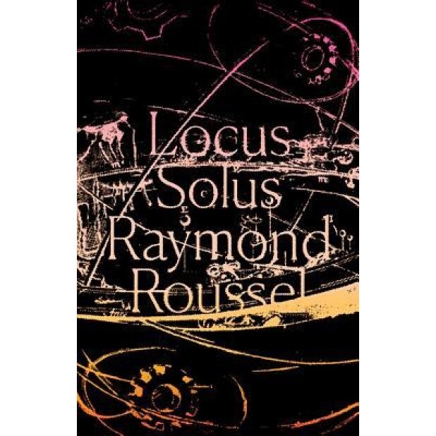 Locus Solus, Raymond Roussel (Author)