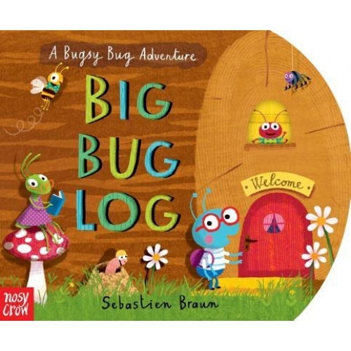 Big Bug Log, Nosy Crow (Author)