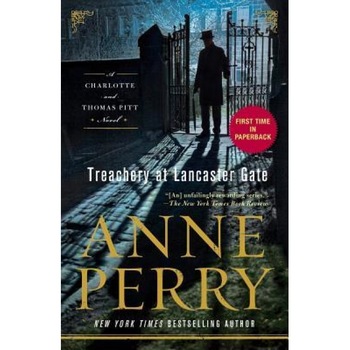 Treachery at Lancaster Gate: A Charlotte and Thomas Pitt Novel, Anne Perry (Author) Treachery at Lancaster Gate: A Charlotte and Thomas Pitt Novel, Anne Perry (Author)