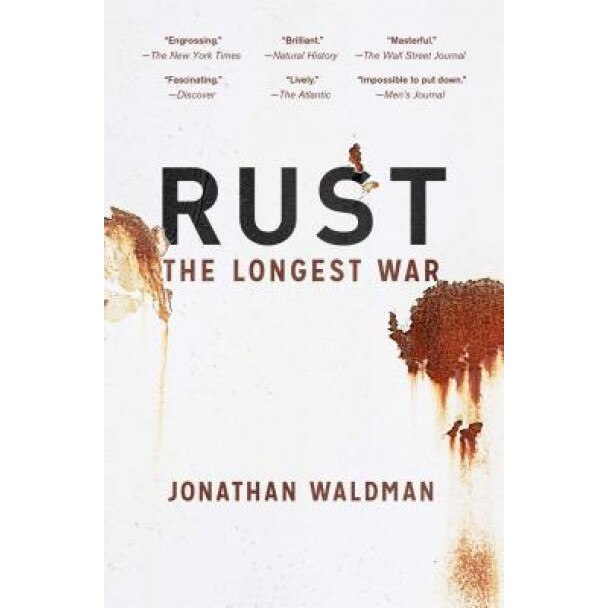 Rust: The Longest War, Jonathan Waldman (Author)