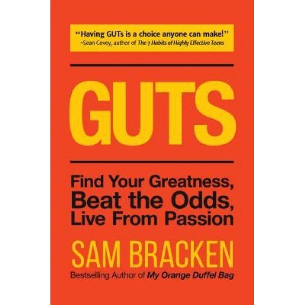 Guts: Find Your Greatness, Beat the Odds, Live from Passion, Sam Bracken (Author)