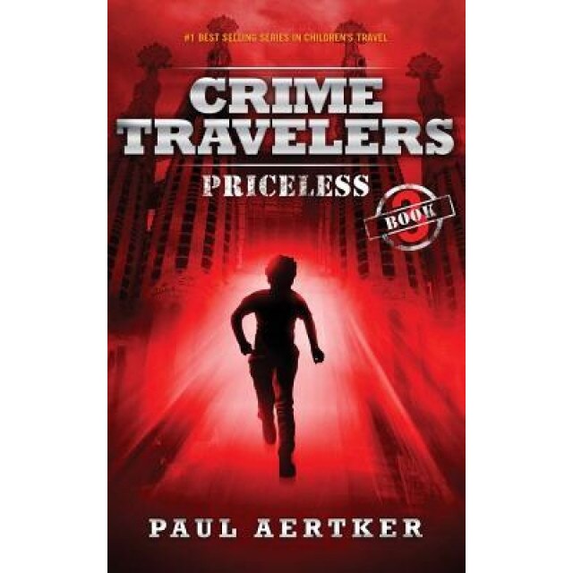 Priceless: Crime Travelers Spy School Mystery Series, Paul Aertker (Author)