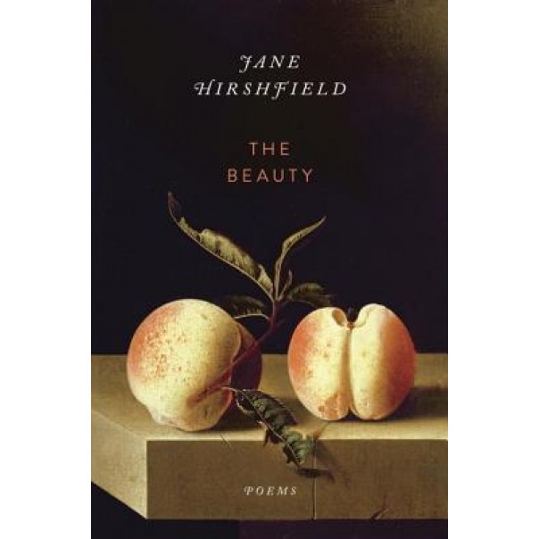 The Beauty: Poems, Jane Hirshfield (Author)