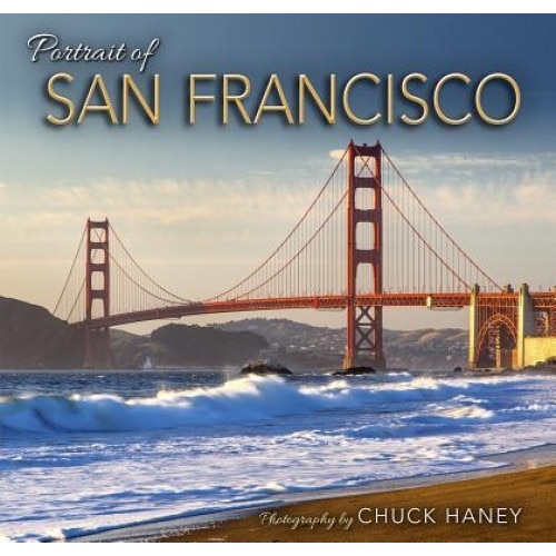 Portrait of San Francisco, Chuck Haney (Photographer)