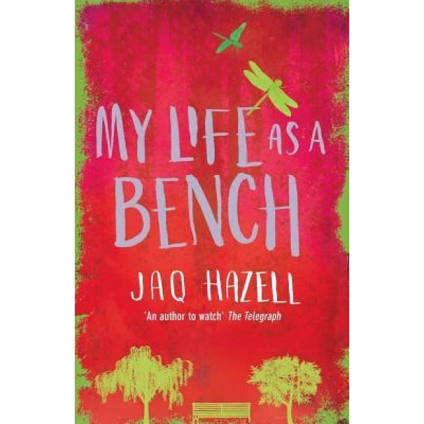 My Life as a Bench, Jaq Hazell (Author)