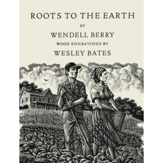 Roots to the Earth: Poems and a Story, Wendell Berry (Author)