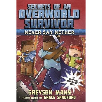 Never Say Nether, Greyson Mann (Author) Never Say Nether, Greyson Mann (Author)