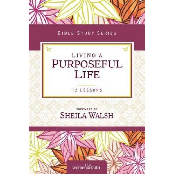 Living a Purposeful Life, Women of Faith (Author)