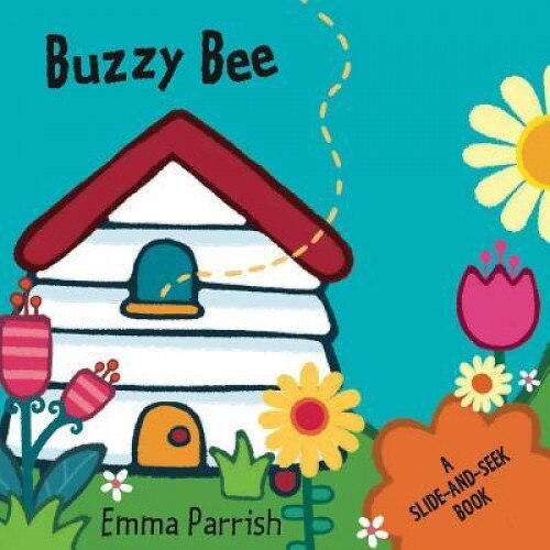Buzzy Bee: A Slide-And-Seek Book, Emma Parrish (Illustrator)