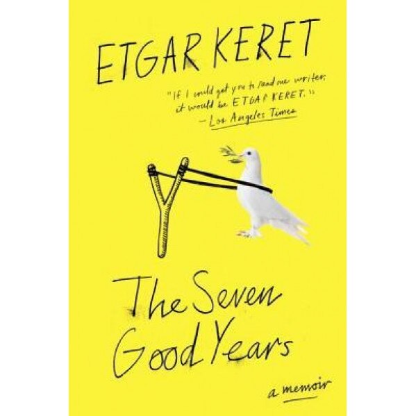 The Seven Good Years: A Memoir, Etgar Keret (Author)