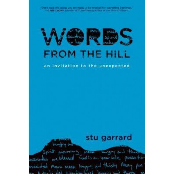 Words from the Hill: An Invitation to the Unexpected, Stu Garrard (Author)