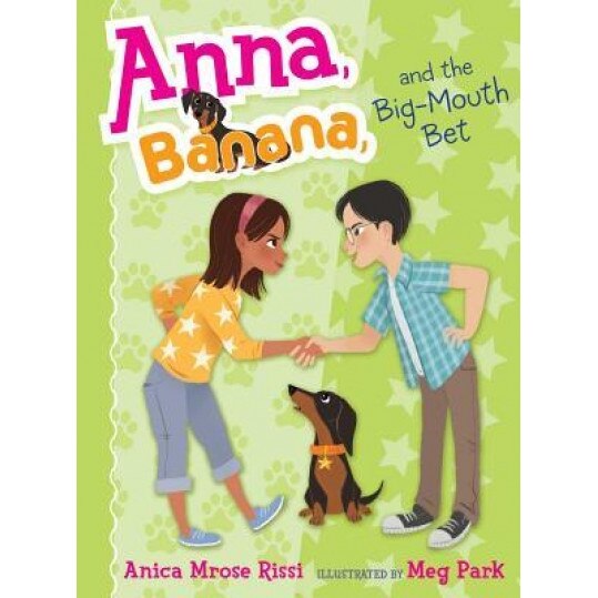 Anna, Banana, and the Big-Mouth Bet, Anica Mrose Rissi (Author)