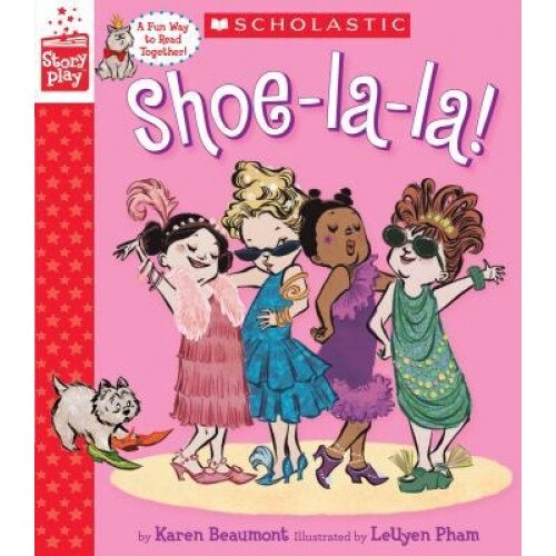 Shoe-La-La! (a Storyplay Book), Karen Beaumont (Author)
