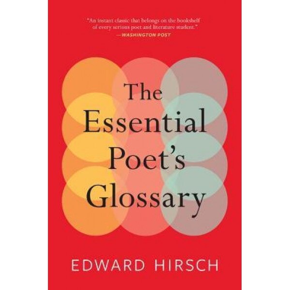 The Essential Poet's Glossary, Edward Hirsch (Author)
