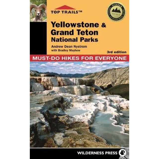 Top Trails: Yellowstone and Grand Teton National Parks: Must-Do Hikes for Everyone, Andrew Dean Nystrom (Author)