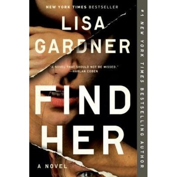 Find Her, Lisa Gardner (Author) Find Her, Lisa Gardner (Author)