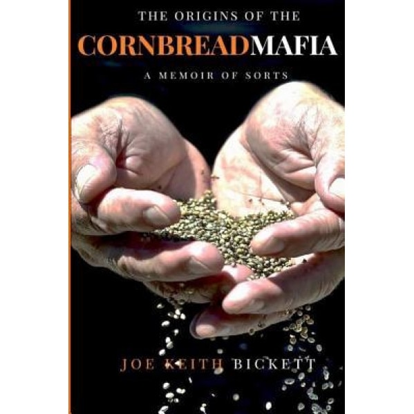 The Origins of the Cornbread Mafia, Joe Keith Bickett (Author)