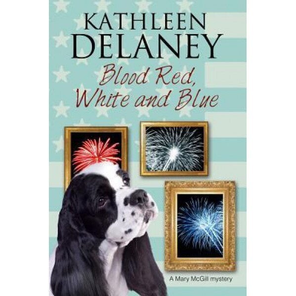 Blood Red, White and Blue: A Canine Cozy Mystery, Kathleen Delaney (Author)