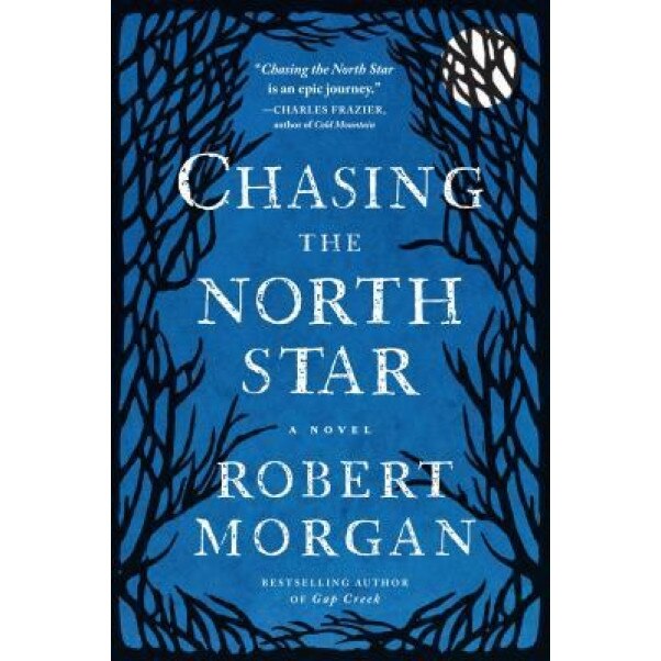 Chasing the North Star, Robert Morgan (Author)