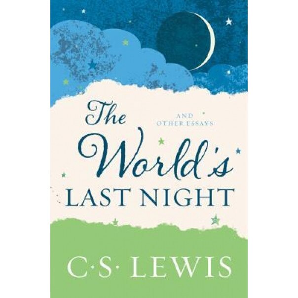 The World's Last Night: And Other Essays, C. S. Lewis (Author)