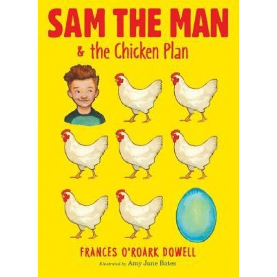 Sam the Man & the Chicken Plan, Frances O'Roark Dowell (Author)