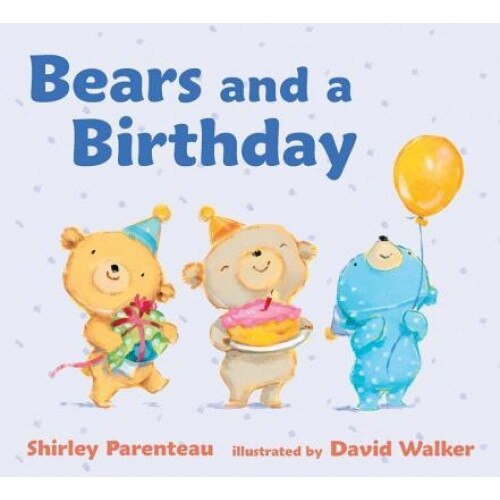 Bears and a Birthday, Shirley Parenteau (Author)